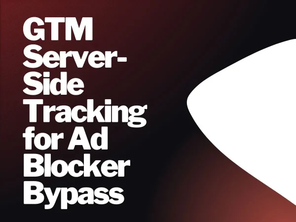 GTM Server-Side Tracking for Ad Blocker Bypass