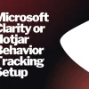 tw-pc-3440 Microsoft Clarity or Hotjar Behavior Tracking Setup
