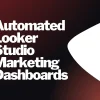 tw-pc-3441 Automated Looker Studio Marketing Dashboards
