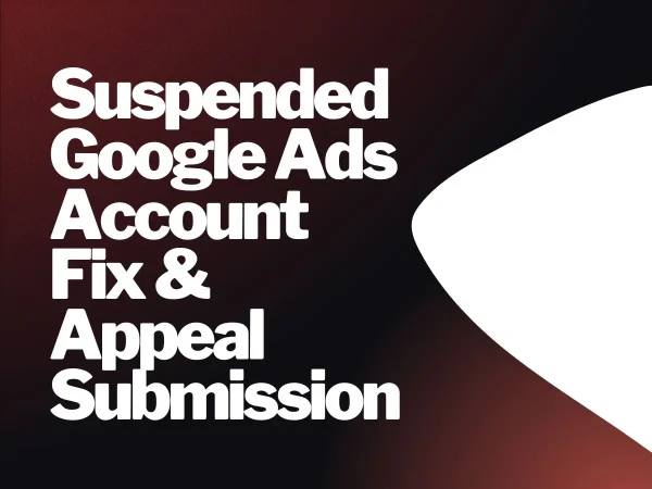 Suspended Google Ads Account Fix & Appeal Submission