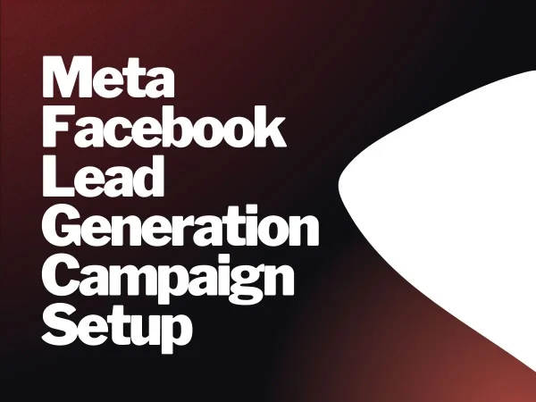 Meta Facebook Lead Generation Campaign Setup
