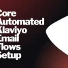 Core Automated Klaviyo Email Flows Setup