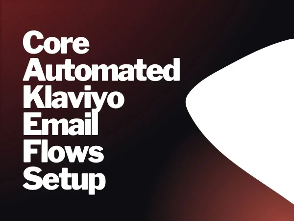 Core Automated Klaviyo Email Flows Setup