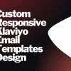 Custom Responsive Klaviyo Email Templates Design