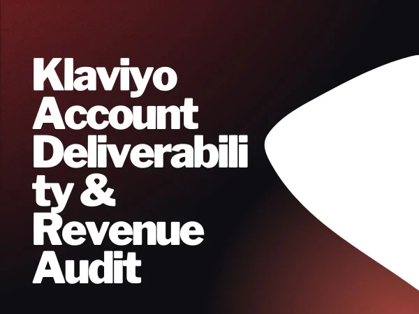 Klaviyo Account Deliverability & Revenue Audit